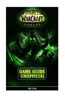 World of Warcraft Legion Unofficial Game Guide