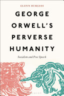 George Orwell's Perverse Humanity