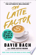 The Latte Factor PDF Book By David Bach,John David Mann