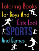 Coloring Books For Boys And Girls Cool Sports And Games