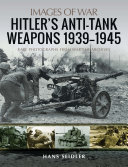 Hitler's Anti-Tank Weapons 1939–1945
