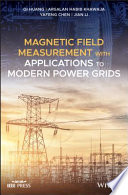 Magnetic Field Measurement with Applications to Modern Power Grids Book