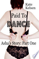 Paid To Dance  Asha s Story Part One