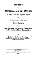 Geschichte der Reformation zu Meissen im Jahre 1539 und folgenden Jahren, nebst beweisenden und erläuternden Anmerkungen