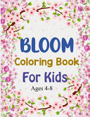 Bloom Coloring Book For Kids Ages 4 8