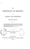 The Chronology of Creation, Or, Geology and Scripture Reconciled