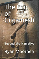 The Epic of Gilgamesh: Beyond the Narrative