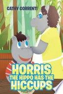 Horris the Hippo has the Hiccups