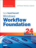Sams Teach Yourself Windows Workflow Foundation (WF) in 24 Hours [Pdf/ePub] eBook