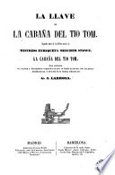 La Llave de la cabaña del Tio Tom: segunda parte de la célebre novela de  ... - Harriet Beecher Stowe - Google Books