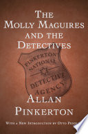 The Molly Maguires and the Detectives PDF Book By Allan Pinkerton