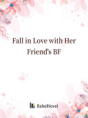 Fall in Love with Her Friend's BF
