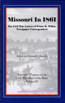 Missouri in 1861: The Civil War Letters of Franc B. Wilkie, ...