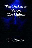 The Darkness Verses the Light...