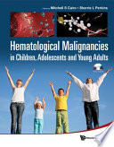 Hematological Malignancies in Children  Adolescents and Young Adults Book