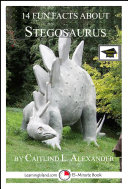 14 Fun Facts About Stegosaurus: A 15-Minute Book