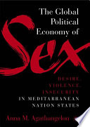 The Global Political Economy of Sex  Desire  Violence  and Insecurity in Mediterranean Nation States