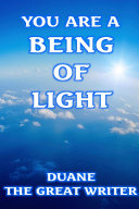 YOU ARE A BEING OF LIGHT