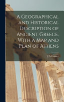 A Geographical and Historical Description of Ancient Greece, With a Map and Plan of Athens