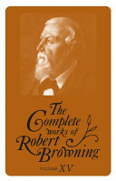 The Complete Works of Robert Browning