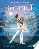 B Is for Ballet: a Dance Alphabet (American Ballet Theatre)