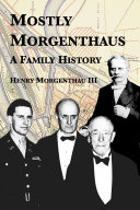Mostly Morgenthaus  A Family History