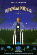 Ogimawkwe Mitigwaki (Queen of the Woods)
