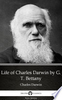 Life Of Charles Darwin By G T Bettany Delphi Classics Illustrated 