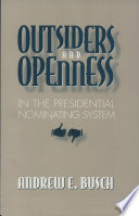 Outsiders And Openness In The Presidential Nominating System