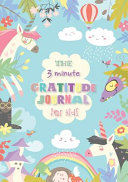 The 3 Minute Gratitude Journal for Kids Book