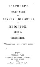 Folthorp s  afterw   Page s Court guide and general directory for Brighton  Hove and Cliftonville   Continued as  Page s  afterw   Towner s Brighton  Hove  and suburban directory
