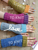 Learn to Knit  Love to Knit
