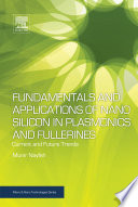 Fundamentals and Applications of Nano Silicon in Plasmonics and Fullerines Book