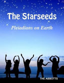 The Starseeds: Pleiadians on Earth