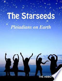 The Starseeds  Pleiadians on Earth