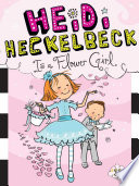 Heidi Heckelbeck Is a Flower Girl Wanda Coven Cover