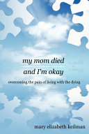 My Mom Died and I'm Okay