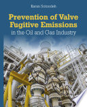 Prevention of Valve Fugitive Emissions in the Oil and Gas Industry Book