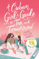 A Cuban Girl s Guide to Tea and Tomorrow Book PDF