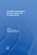 The Black Imagination, Science Fiction and the Speculative [Pdf/ePub] eBook