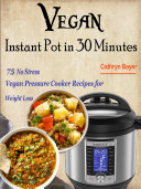 Vegan Instant Pot in 30 Minutes