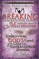 Breaking Generational Curses Under the Order of Melchizedek Book