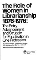 The Role of Women in Librarianship  1876 1976