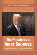 The Principles of Inner Success  How to Make Your Dreams Your Reality