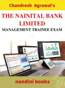 THE NAINITAL BANK LIMITED MANAGEMENT TRAINEE EXAM Pdf/ePub eBook