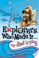 Explorers Who Made It    Or Died Trying Book
