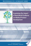 Examining the Impact of Real World Evidence on Medical Product Development
