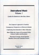Intercultural Music: The composer's approach to creativity ; Contemporary perspectives on historical attitudes ; Confronting interculturalism in music education ; Music within the context of government policy, political conflicts and resolution ; Theoretical concepts, social function, rhythmic norms and contextual practice