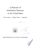A Directory of Information Resources in the United States  Physical Sciences  Biological Sciences  Engineering
