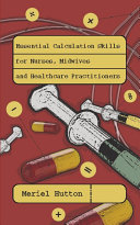 EBOOK: Essential Calculation Skills for Nurses, Midwives and Healthcare Practitioners